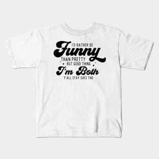 Rather Funny Than Pretty Kids T-Shirt